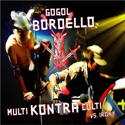 Gogol Bordello - Multi Kontra Culti Vs Irony
