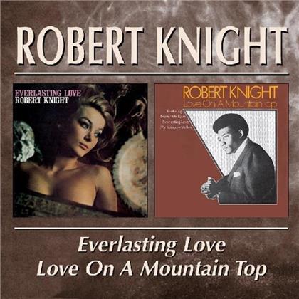 Robert Knight - Everlasting Love/Love On A Mountain Top