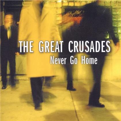 The Great Crusades - Never Go Home