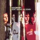 Goldrush - Don't Bring Me Down