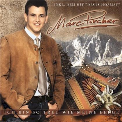 Marc Pircher - Ich Bin So Treu Wie Meine Berge