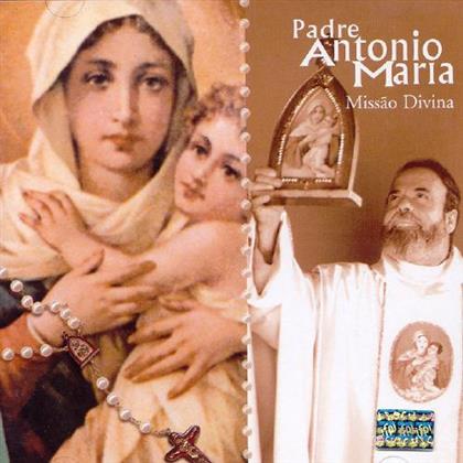 Padre Antonio Maria - Missao Divina