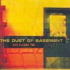 Dust Of Basement - Five Become Two (2 CDs)