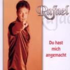 Rafael - Du Hast Mich Angemacht
