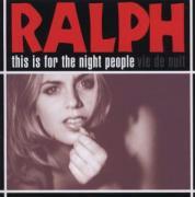 Ralph - This Is For The Night People