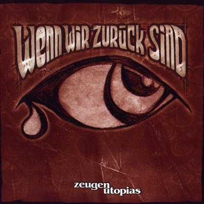 Zeugen Utopias - Wenn Wir Zurück Sind