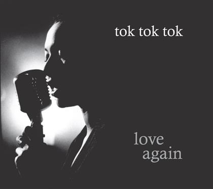 Tok Tok Tok - Love Again