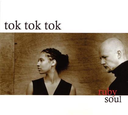 Tok Tok Tok - Ruby Soul