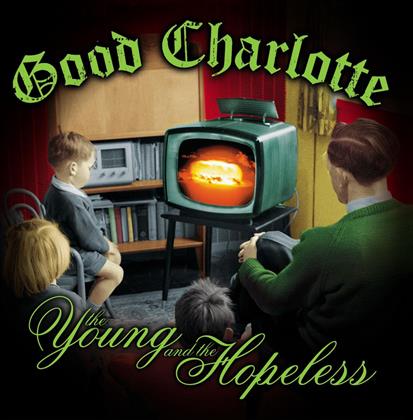 Good Charlotte - Young & The Hopeless