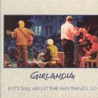 Girlandia - Let's Talk About The Way Thing