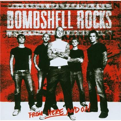 Bombshell Rocks - From Here And On
