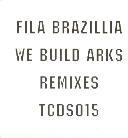 Fila Brazillia - We Build Arks
