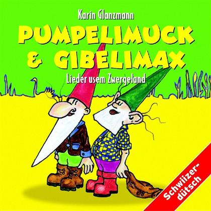 Karin Glanzmann - Pumpelimuck & Gibelimax - Lieder Usem Z.