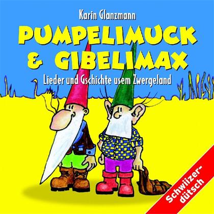 Karin Glanzmann - Pumpelimuck & Gibelimax - Lieder & Gschichte... (2 CDs)