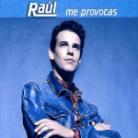 Raul - Me Provocas