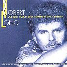 Robert Long - Alles Was Du Wirklich Lie