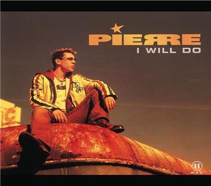 Pierre - I Will Do