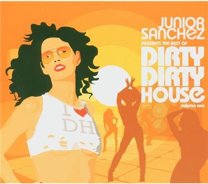 Junior Sanchez - Best Of Dirty Dirty House 1