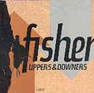 Fisher - Uppers & Downers