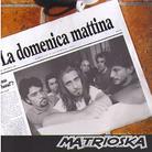 Matrioska - La Domenica Mattina
