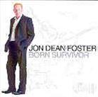 Jon Dean Foster - Born Survivor