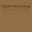 Olaf Henning - Solange Wir Leben