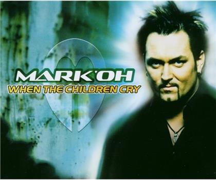 Mark'oh - When The Children Cry