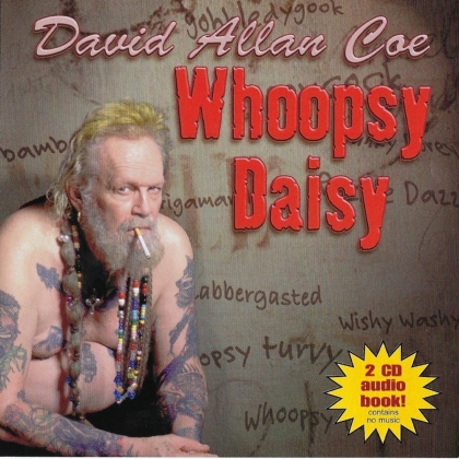 David Allan Coe - Whoopsy Daisy Audio-Book/No Music (2 CDs)