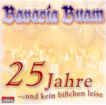 Bavaria Buam - 25 Jahre Und Kein Bisschen Leise