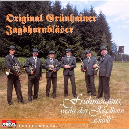 Original Grünhainer Jagdhornbläser - Frühmorgens, Wenn Das Jagdhorn Schallt