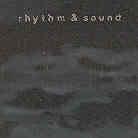 Rhythm & Sound - ---