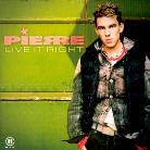 Pierre - Live It Right