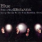 Blue Feat. Elton John - Sorry Seems To Be