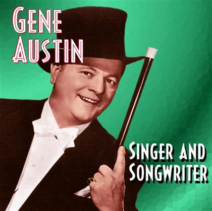 Gene Austin - Singer & Songwriter
