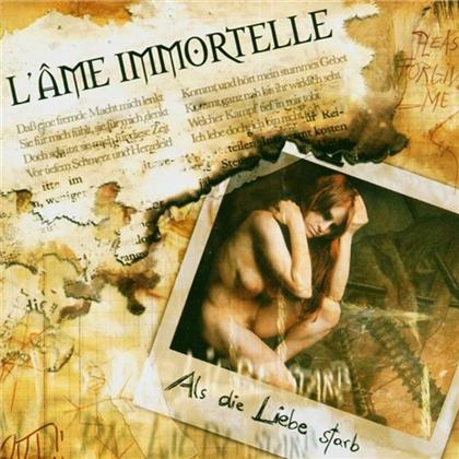 L'Ame Immortelle - Als Die Liebe Starb
