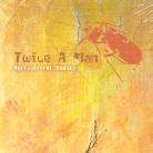 Twice A Man - Agricultural Beauty