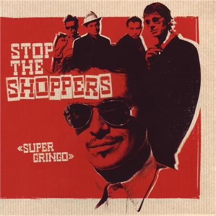 Stop The Shoppers - Super Gringo