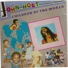 John Holt - Children Of The World