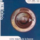 Le Mem(E) Trio - Votre Mépris De La Lessive