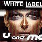 White Label - U And Me