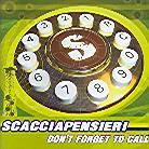 Scacciapensieri - Don't Forget To Call