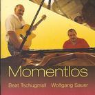Tschugmall Beat/Wolfgang Sauer - Momentlos