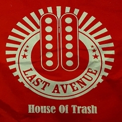 Last Avenue - House Of Trash