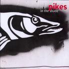 The Pikes - In The Shade