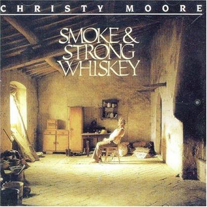 Christy Moore - Smoke & Strong Whiskey