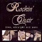 Rockin' Chair - Live, Straight And Pure