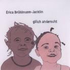 Erica Brühlmann-Jecklin - Gliich Anderscht