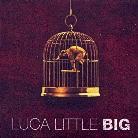 Luca Little - Big