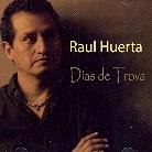 Raul Huerta - Dias De Trova