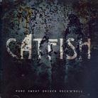 Catfish (Swiss) - Pure Sweat Driven Rock'n'roll